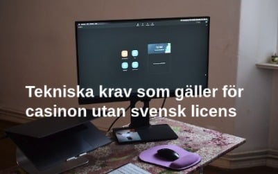 Tekniska krav som galler for casinon utan svensk licens 1