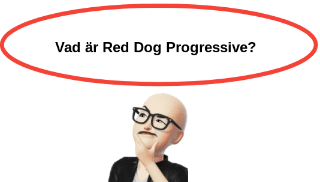 Vad ar Red Dog Progressive 1